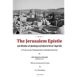 The Jerusalem Epistle: A Tract on the Fundamentals of Muslim Doctrine