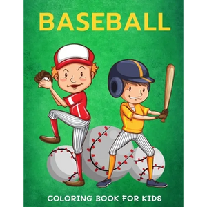 Baseball Coloring Book for Kids: Cute Coloring Pages for Boys and Girls - Paperback