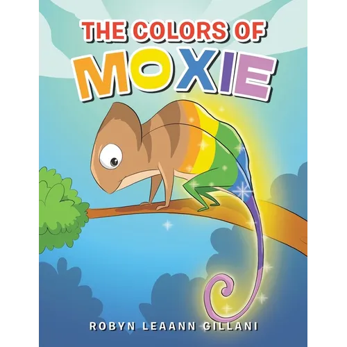 The Colors Of Moxie - Paperback