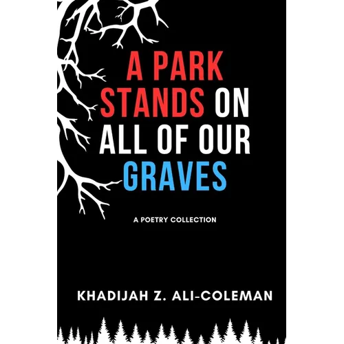 A Park Stands on All of Our Graves - Paperback