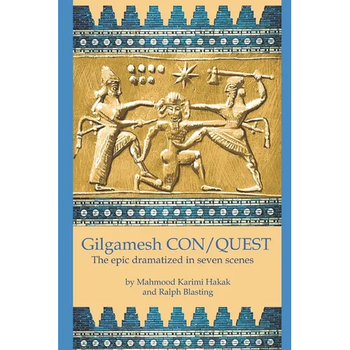 Gilgamesh CON/QUEST: The epic dramatized in seven scenes - Paperback