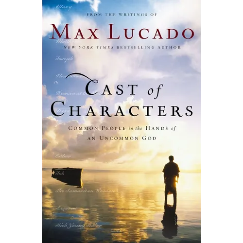 The Cast of Characters: Common People in the Hands of an Uncommon God - Paperback