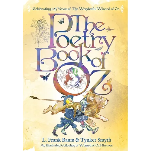 The Poetry Book of Oz: A Full Color Illustrated Collection of Wizard of Oz Rhymes - 125th Anniversary Paperback Edition - Paperback