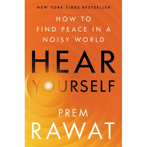 Hear Yourself: How to Find Peace in a Noisy World - Hardcover