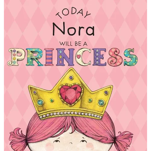 Today Nora Will Be a Princess - Hardcover