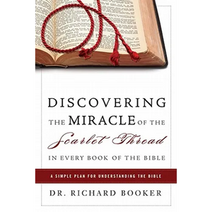 Discovering the Miracle of the Scarlet Thread in Every Book of the Bible: A Simple Plan for Understanding the Bible - Paperback