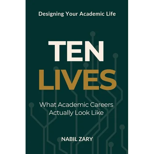 Ten Lives: What Academic Careers Actually Look Like - Paperback