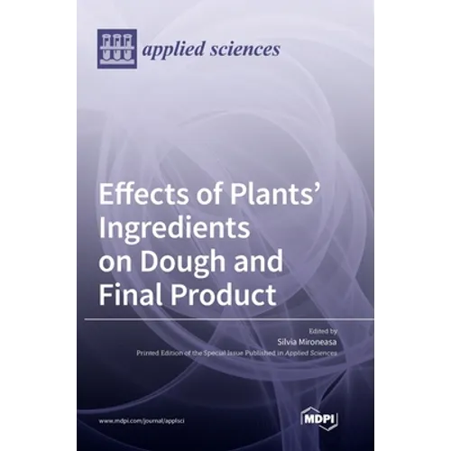 Effects of Plants' Ingredients on Dough and Final Product - Hardcover