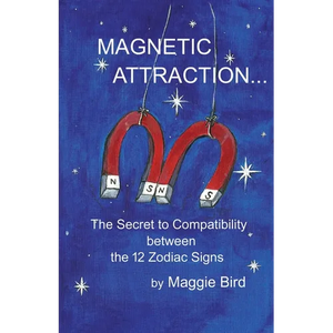Magnetic Attraction The Secret to Compatibility between the 12 Zodiac Signs - Paperback