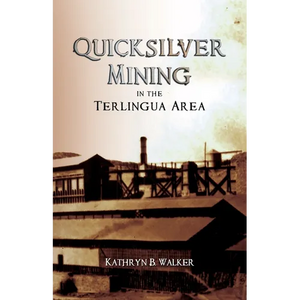 Quicksilver Mining in the Terlingua Area - Paperback