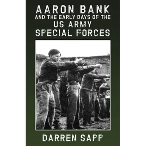 Aaron Bank and the Early Days of US Army Special Forces - Paperback