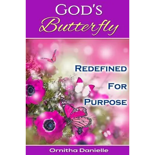 God's Butterfly: Redefined For Purpose - Paperback