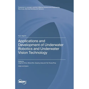 Applications and Development of Underwater Robotics and Underwater Vision Technology - Hardcover