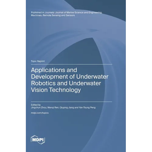 Applications and Development of Underwater Robotics and Underwater Vision Technology - Hardcover