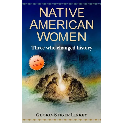 Native American Women: Three who changed history - Paperback