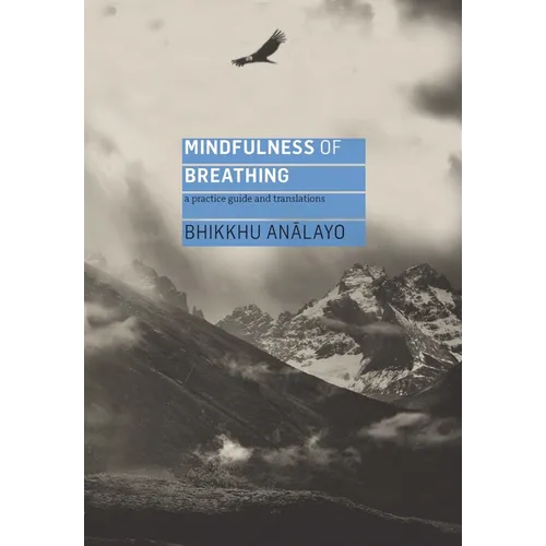 Mindfulness of Breathing: A Practice Guide and Translations - Paperback
