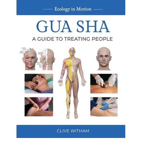 Gua sha: A Guide to Treating People - Paperback