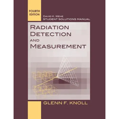 Student Solutions Manual to Accompany Radiation Detection and Measurement, 4e - Paperback