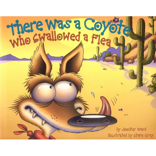 There Was a Coyote Who Swallowed a Flea - Hardcover