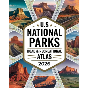 US National Parks Road & Recreational Atlas 2026: The Complete Tour Guide with Detailed Maps, Scenic Byways, RV Routes, Historic Landmarks, Campground - Paperback