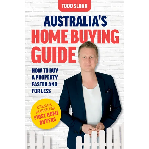 Australia's Home Buying Guide: How to buy a property faster and for less - Paperback