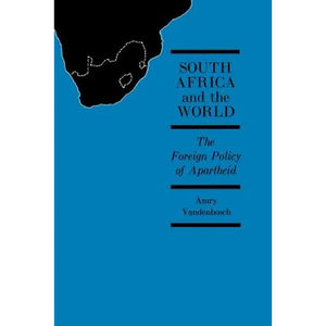 South Africa and the World: The Foreign Policy of Apartheid - Paperback