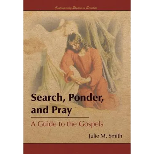 Search, Ponder, and Pray: A Guide to the Gospels - Hardcover