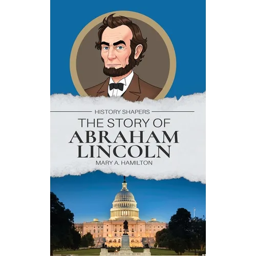 The Story of Abraham Lincoln - Hardcover