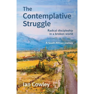 The Contemplative Struggle: Radical discipleship in a broken world - Paperback