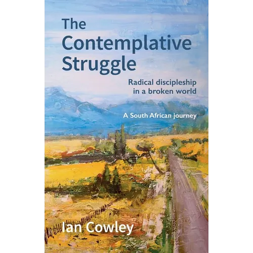 The Contemplative Struggle: Radical discipleship in a broken world - Paperback
