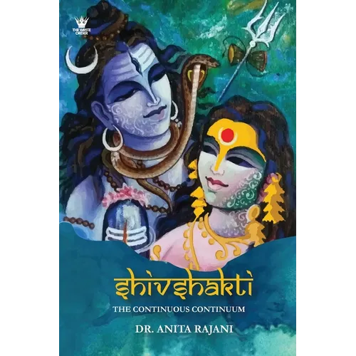 Shivshakti: The Continuous Continuum - Paperback