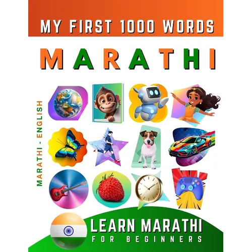 Learn Marathi for Beginners, My First 1000 Words: Bilingual Marathi - English Language Learning Book for Kids & Adults - Paperback