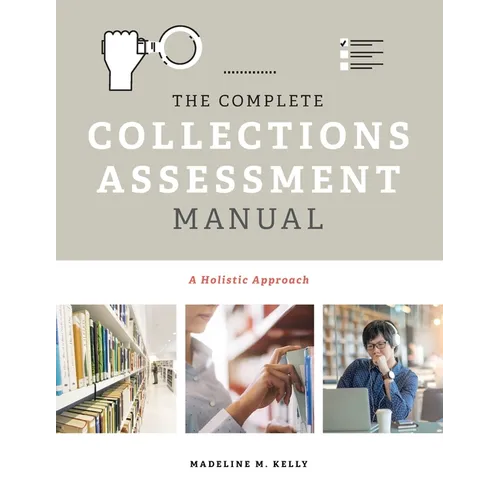 The Complete Collections Assessment Manual: A Holistic Approach - Paperback