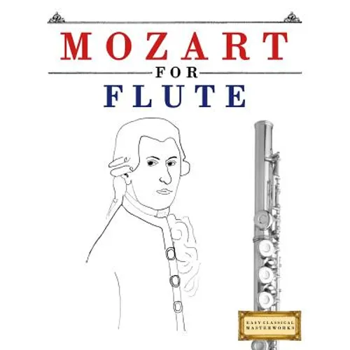 Mozart for Flute: 10 Easy Themes for Flute Beginner Book - Paperback