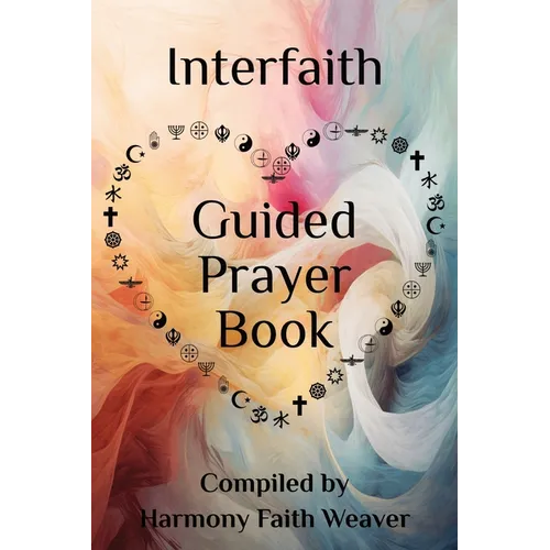 Interfaith Guided Prayer Book: Interconnected Spiritual Growth - Paperback