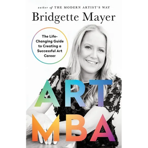 Art MBA: The Life-Changing Guide to Creating a Successful art Career - Paperback