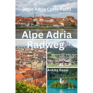 Alpe Adria Radweg (Alpe Adria Cycle Path) - Paperback