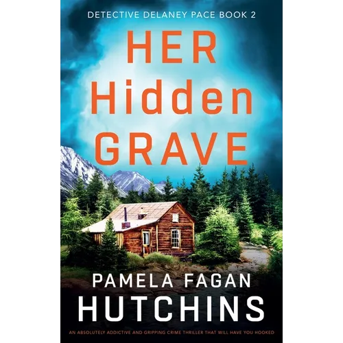 Her Hidden Grave: An absolutely addictive and gripping crime thriller that will have you hooked - Paperback