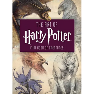 The Art of Harry Potter (Mini Book): Mini Book of Creatures - Hardcover
