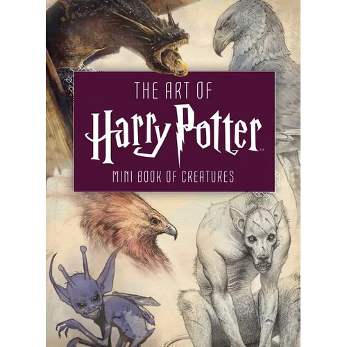 The Art of Harry Potter (Mini Book): Mini Book of Creatures - Hardcover