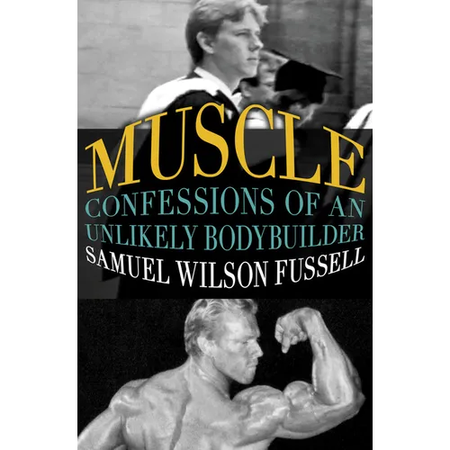 Muscle: Confessions of an Unlikely Bodybuilder - Paperback