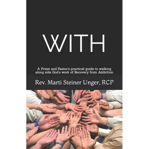 With: A Priest and Pastor's practical guide to walking along side God's work of Recovery from Addiction - Paperback