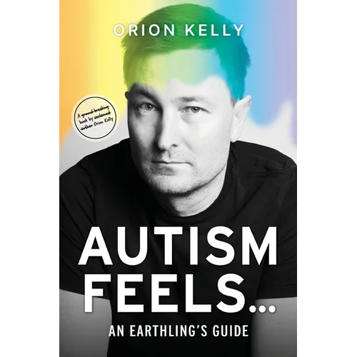 Autism Feels ...: An Earthling's Guide - Paperback