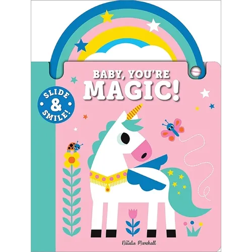 Slide and Smile: Baby, You're Magic! - Board Book