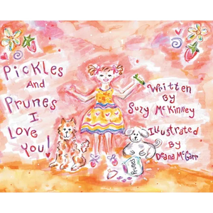 Pickles and Prunes, I Love You - Hardcover