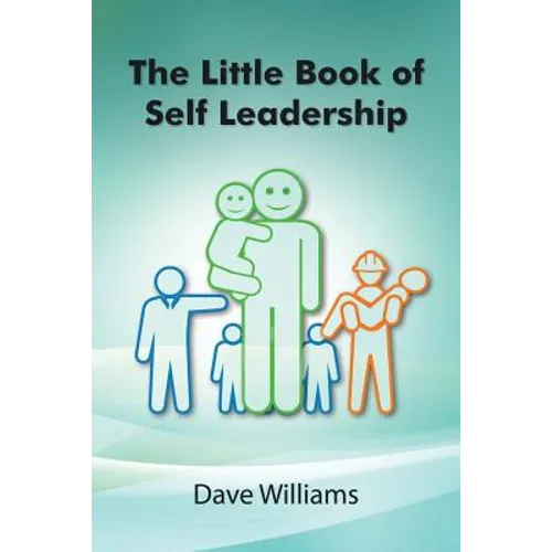 The Little Book of Self Leadership: Daily Self Leadership Made Simple - Paperback