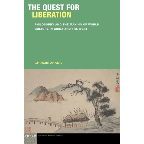 The Quest for Liberation: Philosophy and the Making of World Culture in China and the West - Paperback