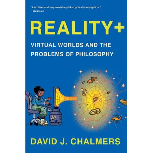 Reality+: Virtual Worlds and the Problems of Philosophy - Paperback