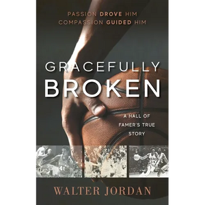 Gracefully Broken: A Hall of Famer's True Story - Paperback