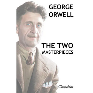 George Orwell - The two masterpieces: Animal Farm - 1984 - Paperback